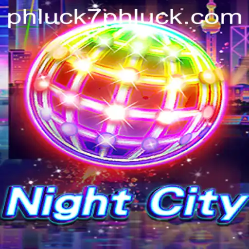 Exploring the Dynamic World of NightCity: Unlocking the Secrets of PHLUCK7
